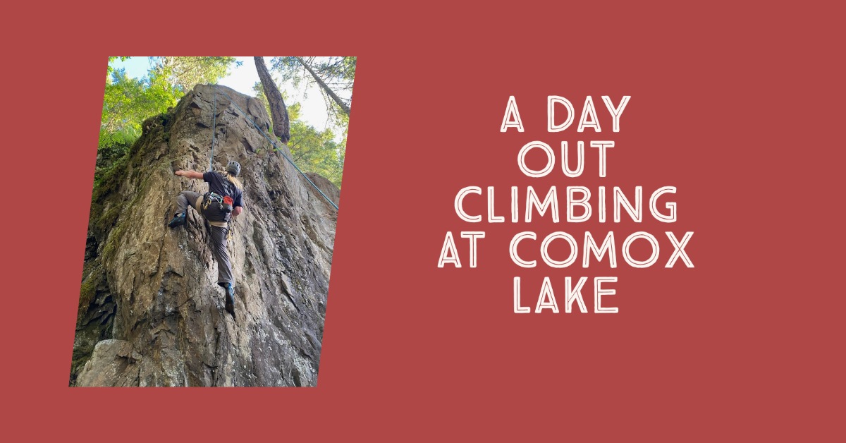 A Day Out Climbing at Comox Lake